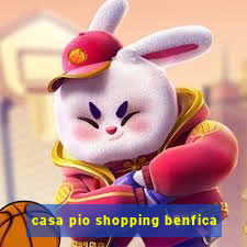 casa pio shopping benfica